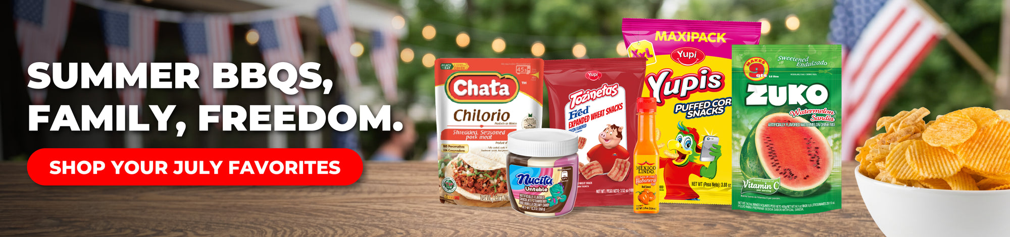 There’s a package of Chata Chilorio, a jar of Nucita spread, a package of Yupi Tozitenas, a package of Yupi puffed corn snacks, and a package of Zuko watermelon. On the right side, there’s a bowl of potatoes; on the left side, there’s text that reads “summer bbq, family, freedom.” Below that is a button that says “shop your July favorites,” with U.S. flags in the background, referencing the Fourth of July celebration. 