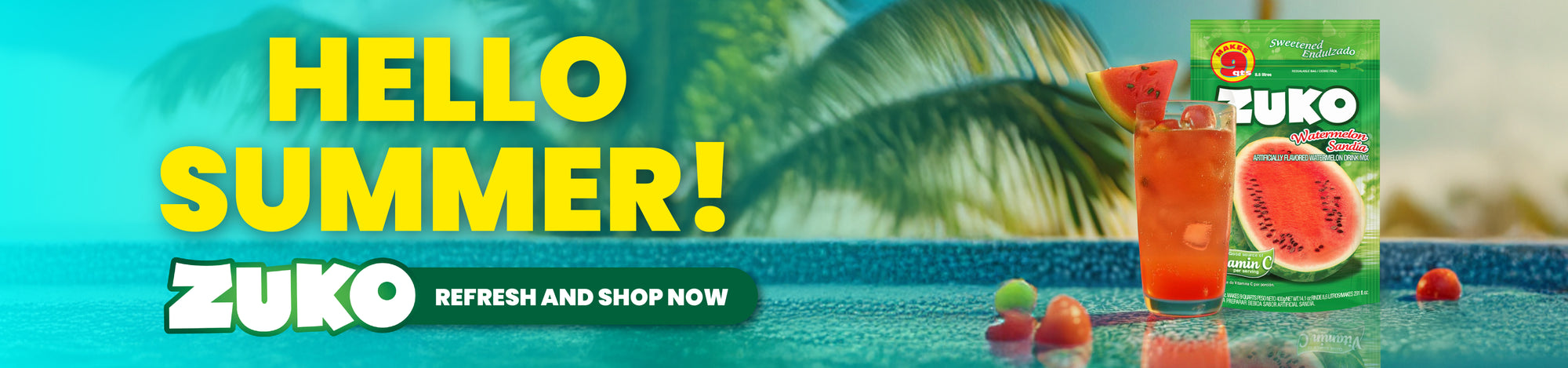 There is a package of Zuko Watermelon and a glass containing the prepared Zuko Watermelon drink.
On the left side, the text reads:
“Hello Summer!”
Below that, the text reads:
“Zuko”
And there is a button that says:
“Refresh and Shop Now”
